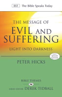 Message of Evil and Suffering: Light Into Darkness (Bible Speaks Today Themes Series) Paperback