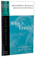 What is Truth? (Discussion Guide) (Rzim Critical Questions Series) Booklet