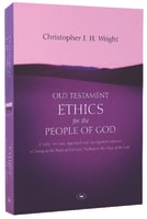 Old Testament Ethics For the People of God Paperback