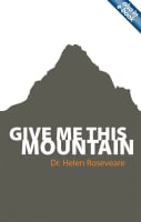 Give Me This Mountain (Helen Roseveare) Paperback