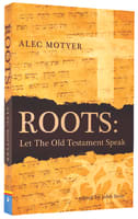 Roots: Let the Old Testament Speak Paperback