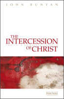 The Intercession of Christ: Christ a Complete Saviour Paperback