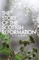 The Story of the Scottish Reformation Paperback