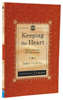 Keeping the Heart: How to Maintain Your Love For God (Christian Heritage Puritan Series) Paperback
