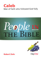 Caleb: Man of Faith Who Followed God Fully (People In The Bible Series) Paperback