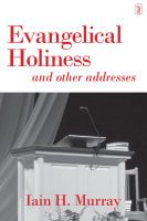 Evangelical Holiness: And Other Addresses Paperback