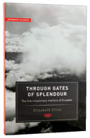 Through Gates of Splendour (Authentic Classics Series) Paperback