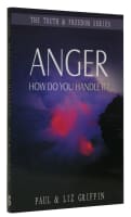 Anger: How Do You Handle It? (Truth And Freedom Series) Paperback