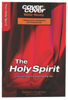 Holy Spirit, the - Understanding and Experiencing Him (Cover To Cover Bible Study Guide Series) Paperback