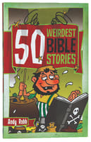 50 Weirdest Bible Stories Paperback