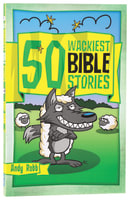 50 Wackiest Bible Stories Paperback