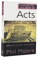 Acts: 60 Bite-Sized Insights (Straight To The Heart Of Series) Paperback
