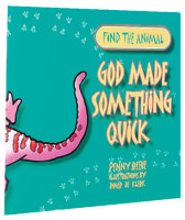 Find the Animal: God Made Something Quick (Lizard) (Find The Animals Series) Paperback