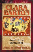 Clara Barton - Angel of the Battlefield (Heroes Of History Series) Paperback