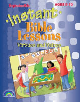 Virtues and Values (Reproducible, Ages 5-10) (Instant Bible Lessons Series) Paperback