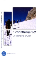 1 Corinthians 1-9: Challenging Church (Good Book Guides Series) Paperback