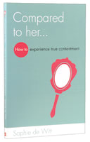 Compared to Her: How to Experience True Contentment Paperback