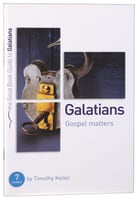 Galatians: Gospel Matters: Seven Studies For Groups Or Individuals (Good Book Guides Series) Paperback