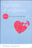 The Heart of Singleness: How to Be Single and Satisfied Paperback