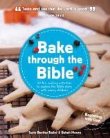 Bake Through the Bible: 20 Cooking Activities to Explore Bible Truths With Your Child Paperback