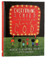 Everything a Child Should Know About God (A Child Should Know Series) Hardback