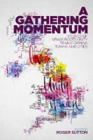 A Gathering Momentum: Stories of Christian Unity Transforming Our Towns and Cities Paperback