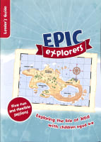 Epic Explorers: Christianity Explored Children's Edition (Leader's Guide) Paperback