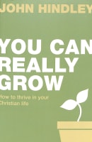 You Can Really Grow: How to Thrive in Your Christian Life Paperback