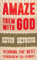 Amaze Them With God: Winning the Next Generation For Christ Booklet