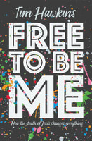 Free to Be Me: How the Death of Jesus Changes Everything B Format