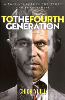 To the Fourth Generation: A Family's Search For Truth and Forgiveness Paperback