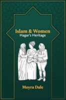Islam and Women: Hagar's Heritage Paperback