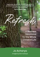 Refresh: A Wellness Devotional For the Whole Christian Life Paperback