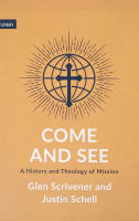 Come and See: A History and Theology of Mission Paperback