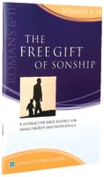 The Free Gift of Sonship (Romans 6-11) (Interactive Bible Study Series) Paperback