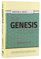The Genesis Account: A Theological, Historical and Scientific Commentary on Genesis 1-11 Hardback