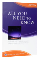 All You Need to Know (2 Peter) (Interactive Bible Study Series) Paperback