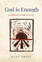 God is Enough: The Alpha and Omega of the Church Paperback