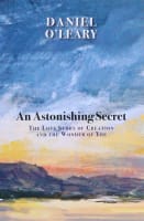 An Astonishing Secret: The Love Story of Creation and the Wonder of You Paperback