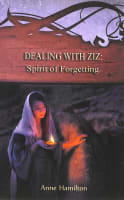 Dealing With Ziz - Spirit of Forgetting (#02 in Strategies For The Threshold Series) Paperback