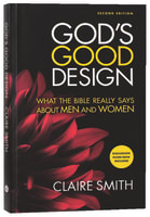 God's Good Design: What the Bible Really Says About Men and Women (2nd Edition) Paperback