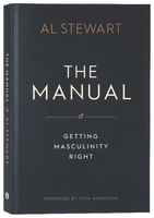 The Manual: Getting Masculinity Right Paperback