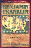 Benjamin Franklin - a Useful Life (Heroes Of History Series) Paperback