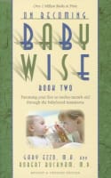 On Becoming Baby Wise 2 (2012 Rev And Ed) Paperback