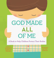 God Made All of Me: A Book to Help Children Protect Their Bodies Hardback