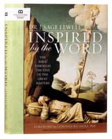 Inspired By the Word: The Bible Through the Eyes of the Great Masters Hardback