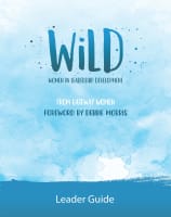 Wild: Women in Leadership Development (Leader Guide) Paperback