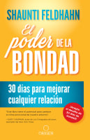 El Poder De La Bondad: 30 Dias Para Mejorar Cualquier Relacion (The Kindness Challenge) Paperback