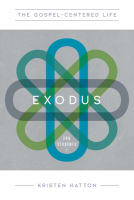 Gospel-Centered Life in Exodus For Students 12 Lessons (Study Guide With Leader Notes) Paperback