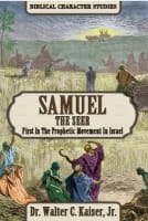 Samuel the Seer: First in the Prophetic Movement in Israel (Biblical Character Studies Series) Paperback